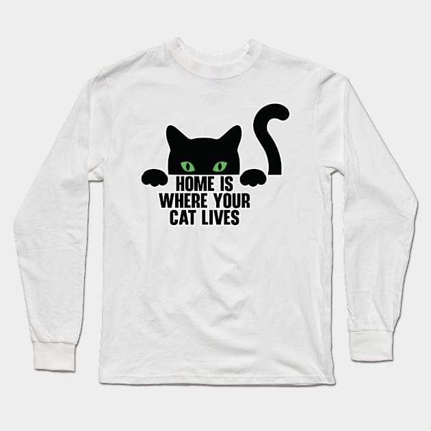 Home Is Where Your Cat Lives Long Sleeve T-Shirt by nextneveldesign